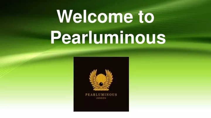 welcome to pearluminous