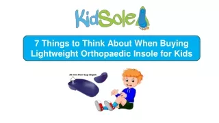7 Things to Think About When Buying Lightweight Orthopaedic Insole for Kids