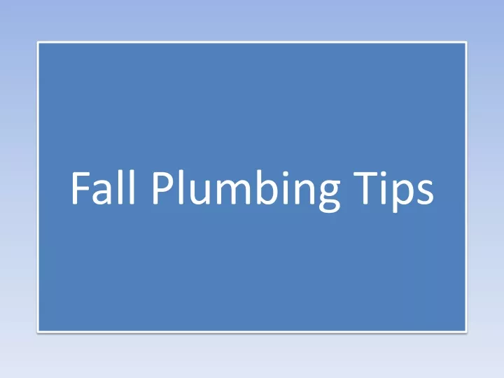 fall plumbing tips