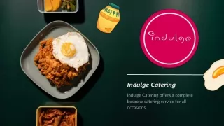 indulge catering indulge catering offers