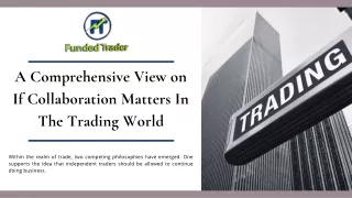 A Comprehensive View on  If Collaboration Matters In The Trading World