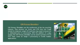 cm primary shredders