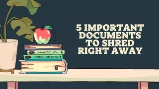 5 Important Documents to Shred Right Away