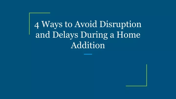4 ways to avoid disruption and delays during