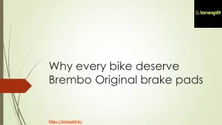 Why every bike deserve Brembo brake pads