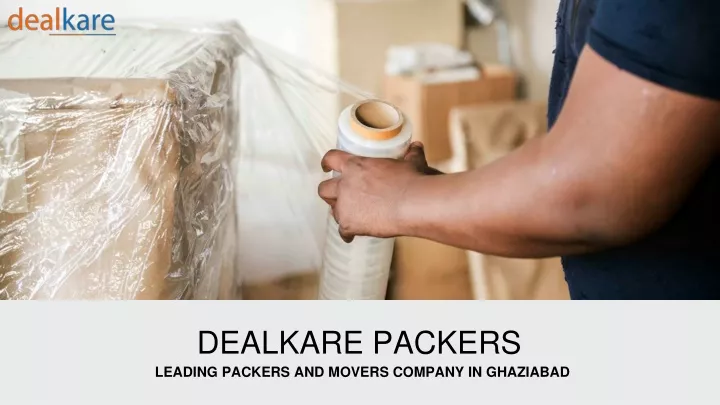 dealkare packers leading packers and movers company in ghaziabad