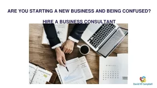 Are you Starting a New Business and being Confused_ Hire a Business Consultant