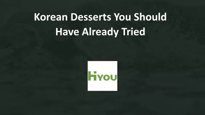 korean desserts you should have already tried