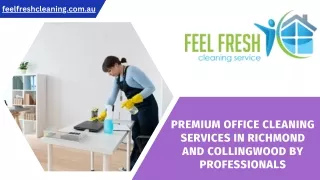 Premium Office Cleaning Services in Richmond and Collingwood by Professionals