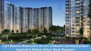 L&T Raintree Boulevard is the new residential Apartment project launched in Hebbal, Bellary Road, Bangalore (1)