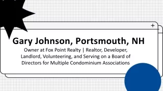 Gary Johnson (Portsmouth NH) - A Highly Skilled Expert