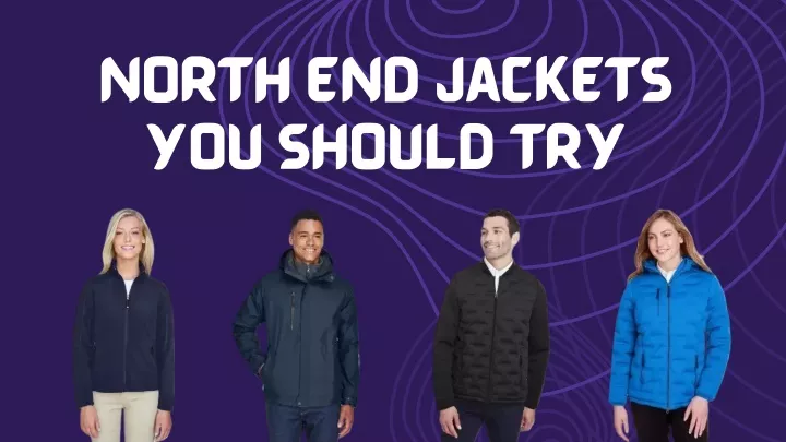 north end jackets you should try