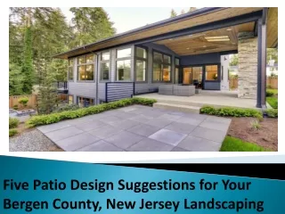 Five Patio Design Suggestions for Your Bergen County, New Jersey Landscaping