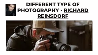 Different type of Photography - Richard Reinsdorf