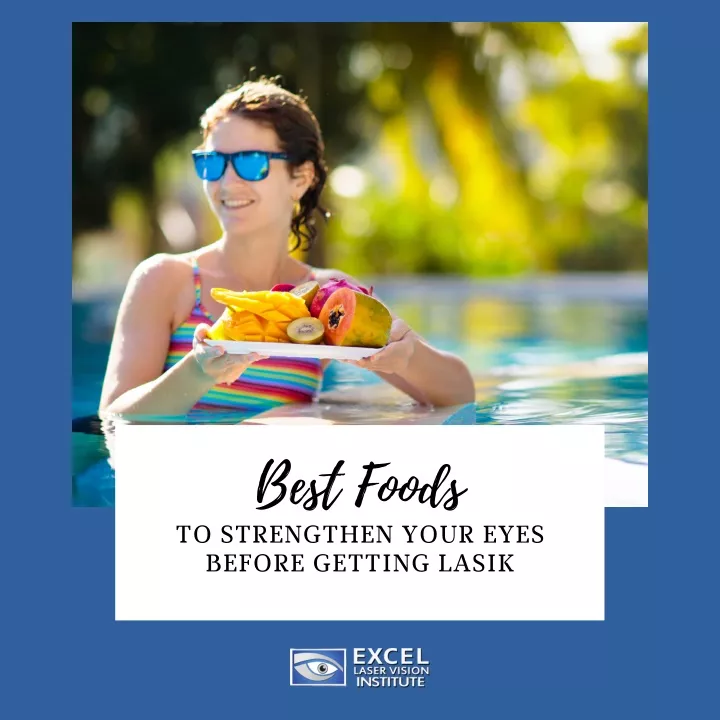 best foods to strengthen your eyes before getting