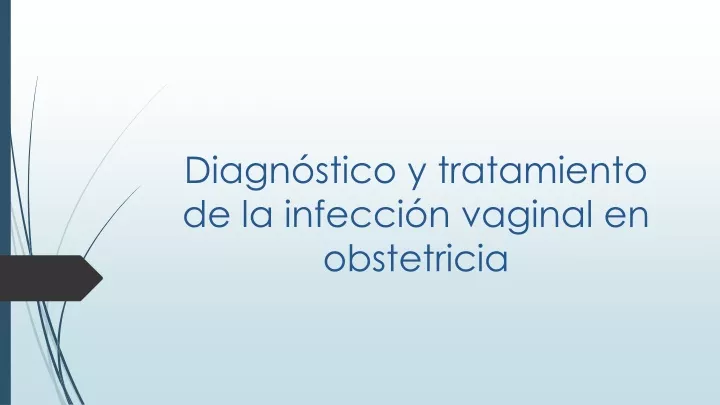 diagn stico y tratamiento de la infecci n vaginal en obstetricia