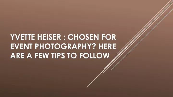 yvette heiser chosen for event photography here are a few tips to follow