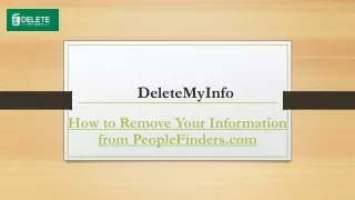 How to Remove Your Information From Peoplefinders.com | Deletemyinfo.com