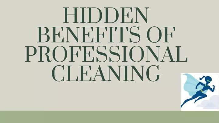 hidden benefits of professional cleaning
