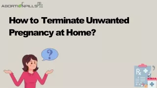 How to Terminate Unwanted Pregnancy at Home