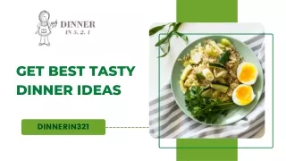Get The Best Tasty Dinner Ideas at Dinnerin321