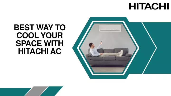 best way to cool your space with hitachi ac