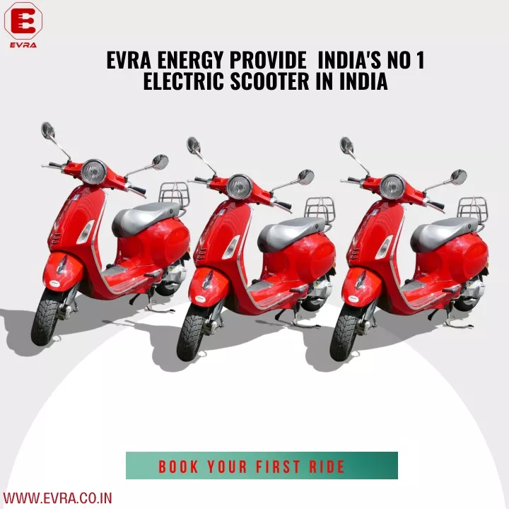 evra energy provide india s no 1 electric scooter