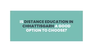 IS DISTANCE EDUCATION IN CHHATTISGARH A GOOD OPTION TO CHOOSE