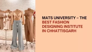 MATS UNIVERSITY – THE BEST FASHION DESIGNING INSTITUTE IN CHHATTISGARH