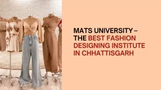 MATS UNIVERSITY – THE BEST FASHION DESIGNING INSTITUTE IN CHHATTISGARH