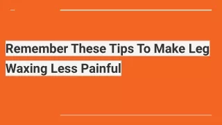 Remember These Tips To Make Leg Waxing Less Painful