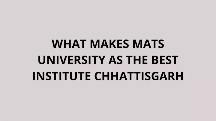 what makes mats university as the best institute