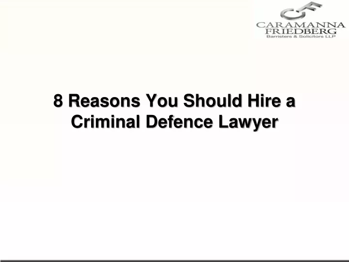 8 reasons you should hire a criminal defence