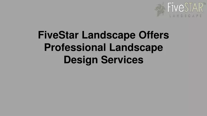 fivestar landscape offers professional landscape