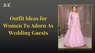 outfit ideas for women to adorn as wedding guests