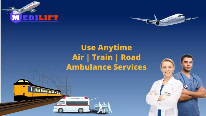 use anytime air train road ambulance services