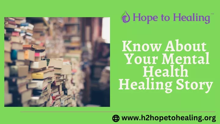 know about your mental health healing story