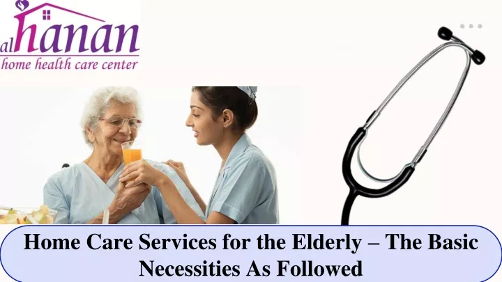 home care services for the elderly the basic