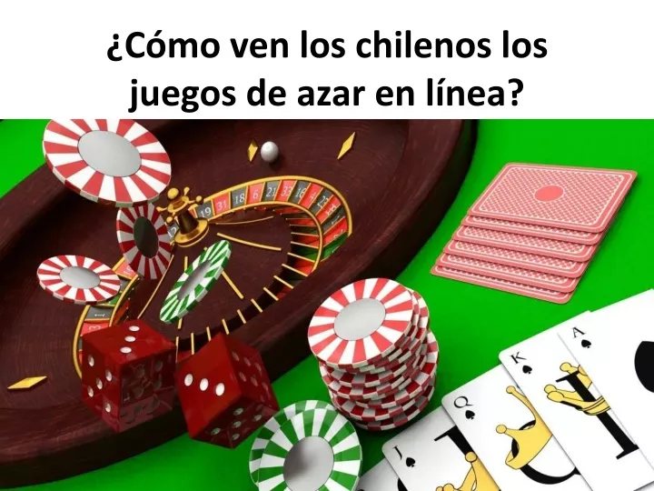 c mo ven los chilenos los juegos de azar en l nea