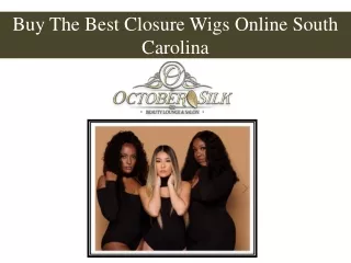 Buy The Best Closure Wigs Online South Carolina