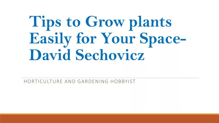 tips to grow plants easily for your space david