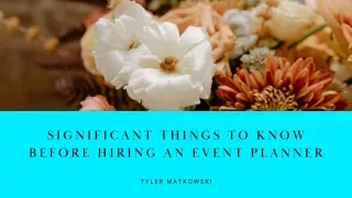 The Things You Should Know Before Hiring an Event Planner | Tyler Matkowski