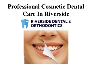Professional Cosmetic Dental Care In Riverside