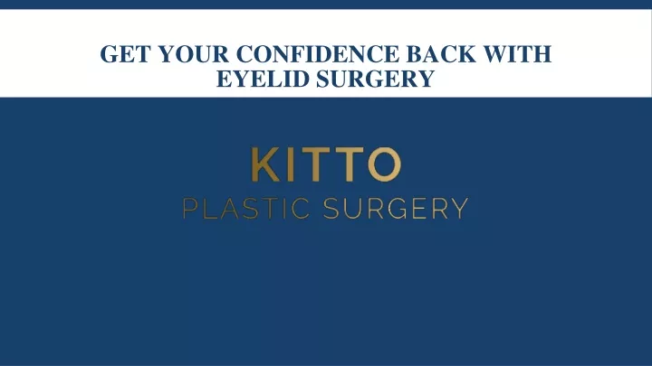 get your confidence back with eyelid surgery