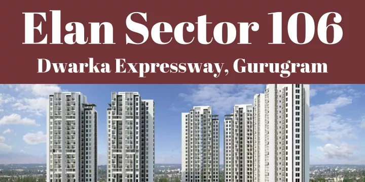 elan sector 106 dwarka expressway gurugram