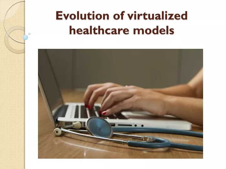 evolution of virtualized healthcare models
