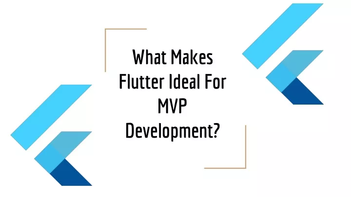 what makes flutter ideal for mvp development