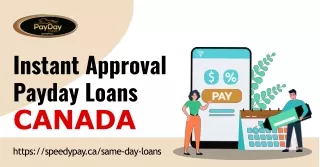 Do you know Speedy Pay provides instant approval for payday loans in Canada