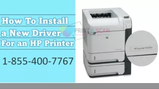 HP Printer Experts  1-855-400-7767, How to install a new driver for an HP printer