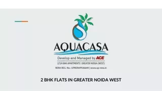 Ace Aquacasa -  2 BHK Flats in Greater Noida West.